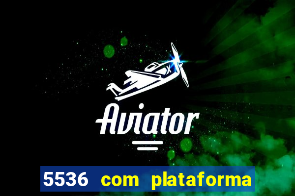 5536 com plataforma de jogos